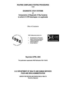 ROUTINE COMPLIANCE TESTING PROCEDURES FOR DIAGNOSTIC X-RAY SYSTEMS or Components of Diagnostic X-Ray Systems to which 21 CFR Subchapter J is applicable