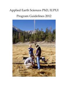 Applied Earth Sciences PhD, IUPUI Program Guidelines 2012 Applied Earth Sciences PhD Program Requirements 1. PhD Course requirements Students entering the AES PhD program will come from a range of science backgrounds, b