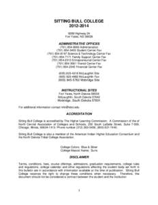 North Central Association of Colleges and Schools / American Indian Higher Education Consortium / Sitting Bull College / Fort Yates /  North Dakota / Sitting Bull / Standing Rock Indian Reservation / Geography of North Dakota / North Dakota / Sioux