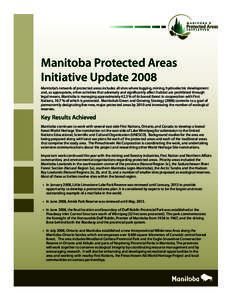 Manitoba Protected Areas Initiative Update 2008  anitoba’s network of protected areas includes all sites where logging, mining, hydroelectric development M and, as appropriate, other activities that adversely and sign