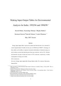 Making Input-Output Tables for Environmental Analysis for India: and ∗ Koichi Hikita †, Kazushige Shimpo ‡, Megha Shukla §, Kazunari Kainou ¶, Satoshi Nakano k, Asako Okamura ∗∗ May 2007 Versi