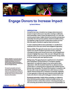 Engage Donors to Increase Impact by Daniel Widome INTRODUCTION Among the many ways a foundation may leverage external resources to increase its impact on the issues it cares about, investing in collaborative