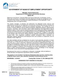 GOVERNMENT OF NUNAVUT EMPLOYMENT OPPORTUNITY Manager, Human Resources Department of Community & Government Services Iqaluit, NU Reporting to the Director, Corporate Affairs and Human Resources, the Manager, Human Resourc