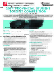2014 Provincial Student Soloist Competition Application Deadline is April 25, 2014 The Winnipeg Symphony Orchestra invites string students in Manitoba from age 14 to 18 to submit an application and recording for the 2014