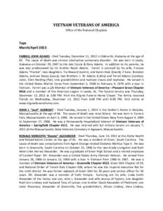 VIETNAM VETERANS OF AMERICA Office of the National Chaplain Taps March/April 2013 FARRELL JOHN ADAMS - Died Tuesday, December 11, 2012 in Odenville, Alabama at the age of