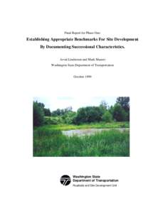Final Report for Phase One:  Establishing Appropriate Benchmarks For Site Development By Documenting Successional Characteristics. Arvid Lindstrum and Mark Maurer Washington State Department of Transportation