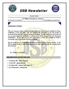 DSB Newsletter October 2006 Dr. William Schneider, Jr., Chairman Mr. Vince Vitto, Vice Chairman