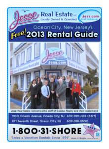 2013  OCEAN CITY RENTAL GUIDE Jesse Real Estate welcomes the staff of Coastal Realty and their customers!