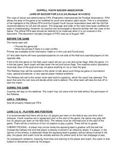 COPPELL YOUTH SOCCER ASSOCIATION LAWS OF SOCCER FOR U-5 & U-6 (Revised[removed]The rules of soccer are determined by FIFA (Federation Internationale De Football Association). FIFA allows the laws of the game to be mo