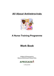 All About Antiretrovirals  A Nurse Training Programme Work Book