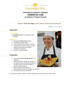 NEGIMAKI DE SAUMON ET FROMAGE  CENDRÉ DE LUNE AU FENOUIL ET POUSSE DE RADIS  Recette de : Nicole Anne Gagnon, Chef en résidence des Marchés publics de Montréal