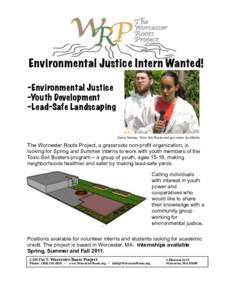Environmental Justice Intern Wanted! -Environmental Justice -Youth Development -Lead-Safe Landscaping  Janice Serrano, Toxic Soil Buster and past intern Jon Martin
