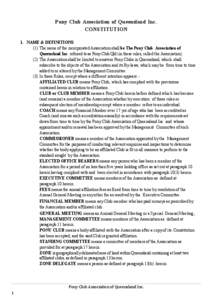 !  Pony Club Association of Queensland Inc. CONSTITUTION 1. NAME & DEFINITIONS (1) The name of the incorporated Association shall be The Pony Club Association of