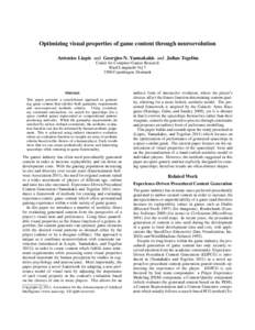 Optimizing visual properties of game content through neuroevolution Antonios Liapis and Georgios N. Yannakakis and Julian Togelius Center for Computer Games Research Rued Langaards Vej[removed]Copenhagen, Denmark
