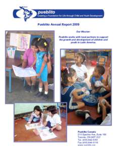 Pueblito Annual Report 2009 Our Mission: Pueblito works with local partners to support the growth and development of children and youth in Latin America.