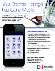 Your Doctors’ Lounge has Gone Mobile! Hospitalist programs, employed doctors and other physician arrangements have made connecting with your medical staff more challenging than ever.