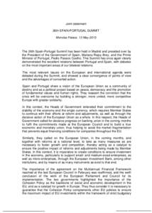 Joint statement 26th SPAIN-PORTUGAL SUMMIT Moncloa Palace, 13 May 2013 The 26th Spain-Portugal Summit has been held in Madrid and presided over by the President of the Government of Spain, Mariano Rajoy Brey, and the Pri