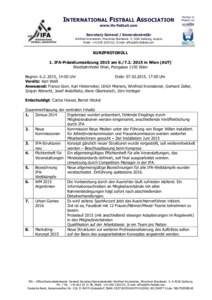 INTERNATIONAL FISTBALL ASSOCIATION www.ifa-fistball.com Secretary General / Generalsekretär Winfried Kronsteiner, Münchner-Bundesstr. 9, 5020 Salzburg, Austria Mobil: +, E-mail: 