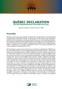 QUÉBEC DECLARATION ON THE PRESERVATION OF THE SPIRIT OF PLACE Adopted at Québec, Canada, October 4th 2008 Preamble Meeting in the historic city of Québec (Canada), from 29 September to 4 October 2008,
