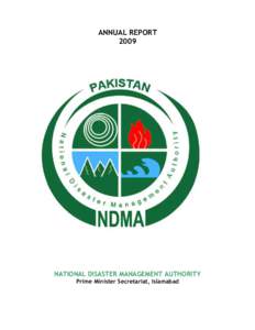 ANNUAL REPORT 2009 NATIONAL DISASTER MANAGEMENT AUTHORITY Prime Minister Secretariat, Islamabad