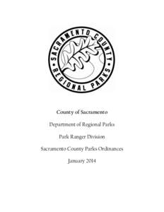 County of Sacramento Department of Regional Parks Park Ranger Division Sacramento County Parks Ordinances January 2014