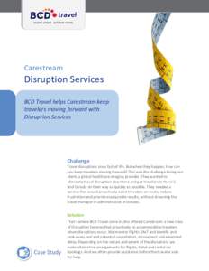 Carestream  Disruption Services BCD Travel helps Carestream keep travelers moving forward with Disruption Services