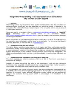 Blueprint for Water briefing on the abstraction reform consultation: why and how you can respond 1. Summary This briefing outlines why Blueprint for Water coalition members believe that the consultation on abstraction re