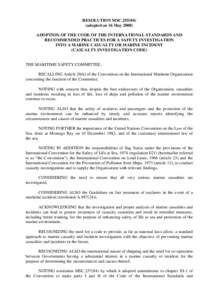 RESOLUTION MSCadopted on 16 MayADOPTION OF THE CODE OF THE INTERNATIONAL STANDARDS AND RECOMMENDED PRACTICES FOR A SAFETY INVESTIGATION INTO A MARINE CASUALTY OR MARINE INCIDENT (CASUALTY INVESTIGATION C