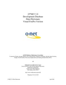 O*NET 5.0 Development Database Data Dictionary Visual FoxPro Version  ALMIS Database Maintenance Consortium