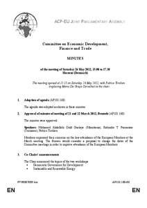 ACP-EU JOINT PARLIAMENTARY ASSEMBLY  Committee on Economic Development, Finance and Trade MINUTES of the meeting of Saturday 26 May 2012, 15.00 to 17.30