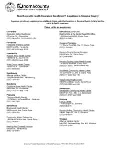 Need help with Health Insurance Enrollment? Locations in Sonoma County In-person enrollment assistance is available at clinics and other locations in Sonoma County to help families enroll in health insurance. Please call