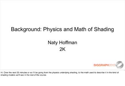 Background: Physics and Math of Shading Naty Hoffman 2K 1