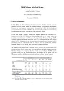 2014 Taiwan Market Report Asian Securities Forum 19th Annual General Meeting November 5-7, 2014  I. Executive Summary