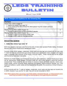 W Issued 3 August 2009 X  NCIC Changes and Updates for the following files File Name Article Files (LEDS Chapter[removed]Added new Article Type code ”Q”