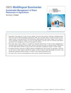 Sustainable Management of Water Resources in Agriculture Summary in English • Agriculture is the major user of water in most countries. It also faces the enormous challenge of producing almost 50% more food by 2030 and