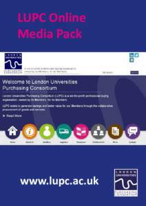 LUPC Online Media Pack www.lupc.ac.uk  London Universities Purchasing Consortium (LUPC)