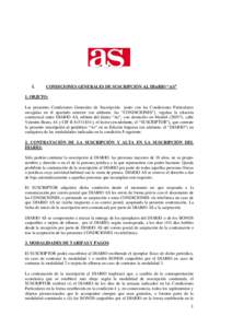 I.  CONDICIONES GENERALES DE SUSCRIPCIÓN AL DIARIO “AS” 1. OBJETO: Las presentes Condiciones Generales de Suscripción junto con las Condiciones Particulares