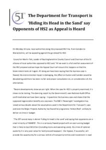 The Department for Transport is ‘Hiding its Head in the Sand’ say Opponents of HS2 as Appeal is Heard On Monday 10 June, local authorities along the proposed HS2 line, from Camden to Warwickshire, will be appealing a