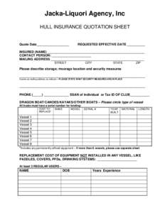Jacka-Liquori Agency, Inc HULL INSURANCE QUOTATION SHEET Quote Date__________________  REQUESTED EFFECTIVE DATE __________