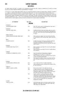 470  AIRPORT DIAGRAMS HOT SPOTS  An “Airport surface hot spot” is a location on an aerodrome movement area with a history or potential risk of collision or runway