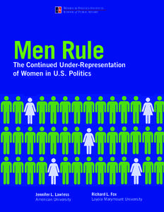 WOMEN & POLITICS INSTITUTE SCHOOL of PUBLIC AFFAIRS Men Rule  The Continued Under-Representation