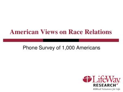 American Views on Race Relations Phone Survey of 1,000 Americans 2  Methodology