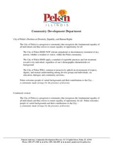 Community Development Department City of Pekin’s Position on Diversity, Equality, and Human Rights The City of Pekin is a progressive community that recognizes the fundamental equality of all individuals and thus striv