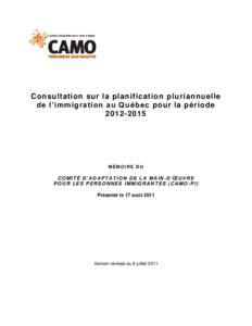 Consultation sur la planification pluriannuelle de l’immigration au Québec pour la période[removed]MÉMOIRE DU