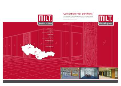 Convertible MILT partitions Convertible MILT partitions enable interior layouts to meet top design requirements and to enablie easy future changes to the interior layout by preserving acoustic comfort.  Mounted systems