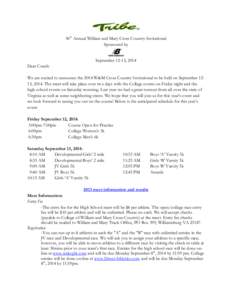 56th Annual William and Mary Cross Country Invitational Sponsored by September 12-13, 2014 Dear Coach: We are excited to announce the 2014 W&M Cross Country Invitational to be held on September 1213, 2014. The meet will 