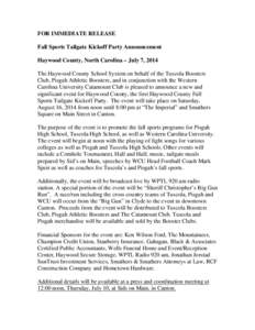 FOR IMMEDIATE RELEASE Fall Sports Tailgate Kickoff Party Announcement Haywood County, North Carolina – July 7, 2014 The Haywood County School System on behalf of the Tuscola Boosters Club, Pisgah Athletic Boosters, and