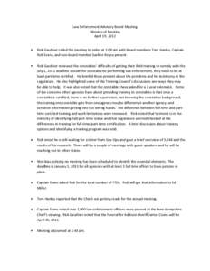 Law Enforcement Advisory Board Meeting Minutes of Meeting April 19, 2012 Rick Gauthier called the meeting to order at 1:08 pm with Board members Tom Hanley, Captain Rob Evans, and non-board member Suellen Royea present.