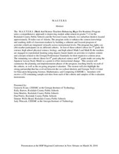 M.A.S.T.E.R.S. Abstract The M.A.S.T.E.R.S. (Math And Science Teachers Enhancing Rigor For Students) Program takes a comprehensive approach to improving student achievement in grades 7-12 in the Rockdale County Public Sch
