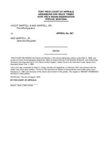 FORT PECK COURT OF APPEALS ASSINIBOINE AND SIOUX TRIBES FORT PECK INDIAN RESERVATION POPLAR, MONTANA ***************************** VIOLET MARTELL & MAX MARTELL, SR.,